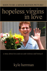 Title: Hopeless Virgins in Love, Author: Kyle Herrman