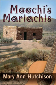 Title: Moochi's Mariachis, Author: Mary Ann Hutchison
