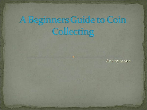 A Beginners Guide to Coin Collecting