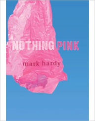 Title: Nothing Pink, Author: Mark Hardy