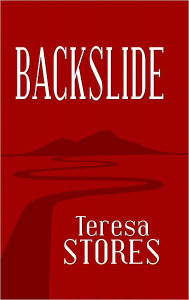 Title: Backslide, Author: Teresa Stores