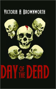 Title: Day of the Dead, Author: Victoria A. Brownworth