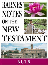 Title: Barnes' Notes on the New Testament-Book of Acts, Author: Albert Barnes