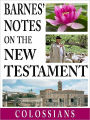 Barnes' Notes on the New Testament-Book of Colossians