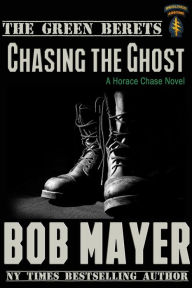 Title: Chasing the Ghost, Author: Bob Mayer