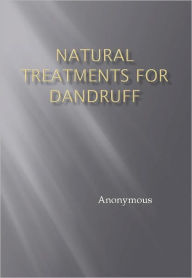 Title: Natural Treatments for Dandruff, Author: Anonymous