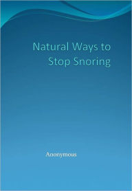 Title: Natural Ways to Stop Snoring, Author: Anonymous