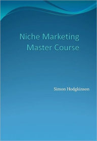 Title: Niche Marketing Master Course, Author: Simon Hodgkinson