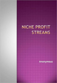 Title: Niche Profit Streams, Author: Anonymous