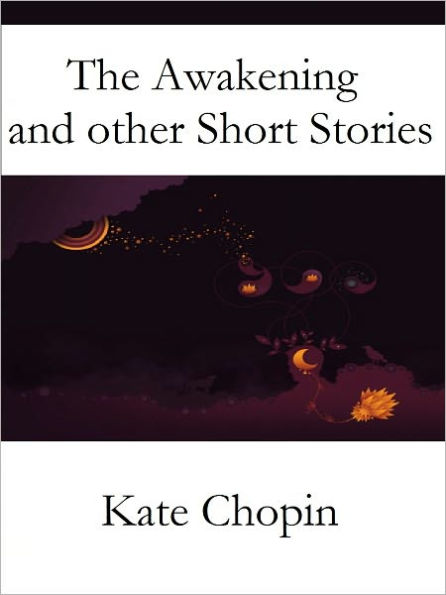 The Awakening & Other Short Stories