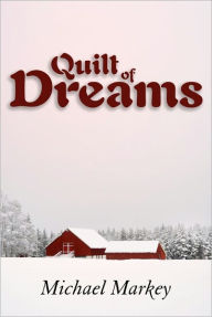 Title: Quilt of Dreams, Author: Michael Markey