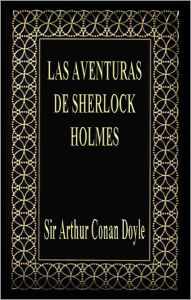 Title: Las aventuras de Sherlock Holmes (The Adventures of Sherlock Holmes), Author: Arthur Conan Doyle