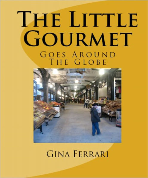 The Little Gourmet Goes Around The Globe