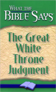 Title: The Great White Throne Judgment, Author: Finis Dake