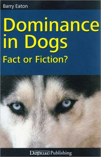 Dominance in Dogs Fact or Fiction
