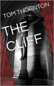 Title: THE CLIFF, Author: TOM THORNTON