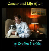 Title: Cancer and Life After - Part I, Author: Kristen Franklin