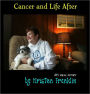 Cancer and Life After - Part I