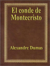 Title: El Conde de Montecristo (The Count of Monte Cristo), Author: Alexandre Dumas