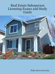 Title: Real Estate Salesperson Licensing Exams And Study Guide, Author: Philip Martin Mccaulay