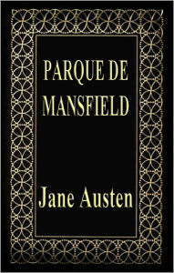 Title: PARQUE DE MANSFIELD (Mansfield Park), Author: Jane Austen