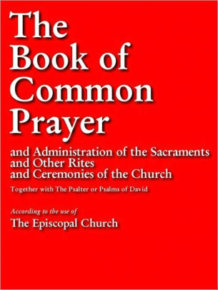 THE BOOK OF COMMON PRAYER Complete And Unabridged Special Nook Enabled Version Authorized THE BOOK OF COMMON PRAYER Complete And Unabridged Special Nook Enabled Version Authorized