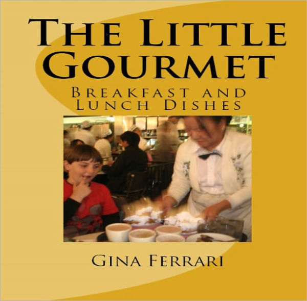 The Little Gourmet: Breakfast and Lunch Dishes