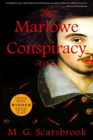 Title: The Marlowe Conspiracy: A Novel, Author: M. G. Scarsbrook