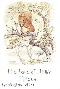 Title: The Tale of Timmy Tiptoes, Author: Beatrix Potter