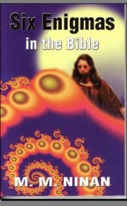 Title: Six Enigmas in the Bible, Author: Prof.M.M. Ninan