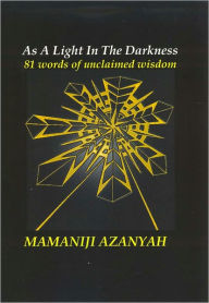 Title: As A Light In The Darkness, Author: Mamaniji Azanyah