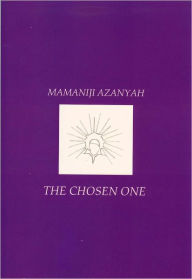 Title: The Chosen One, Author: Mamaniji Azanyah