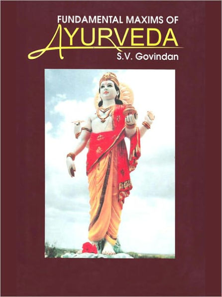 Fundamental Maxims Of Ayurveda (Prepared For The Common People)