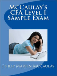 Title: McCaulay's CFA Level I Sample Exam, Author: Philip Martin Mccaulay