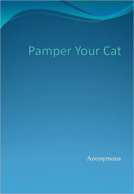 Title: Pamper Your Cat, Author: Anonymous