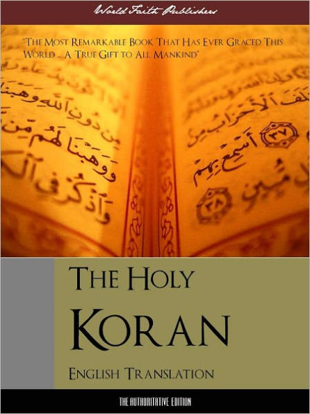 The Koran for Nook Nook Qur'an Nook Quran Nook Al-Qur'an (Definitive English Edition) Complete and Unabridged With Full Color Reproductions of Arabic Manuscripts (ILLUSTRATED AND ANNOTATED) NOOKbook