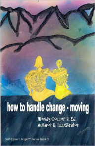 Title: How To Handle Change - Moving, Author: Wendy Collier