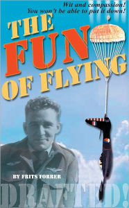 Title: The Fun Of Flying, Author: Frits Forrer