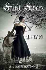 Title: Spirit Storm, Author: E.J. Stevens