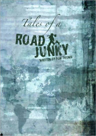 Title: Tales of a Road Junky, Author: Tom Thumb