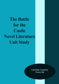 Title: The Battle for the Castle Novel Literature Unit Study, Author: Teresa LIlly