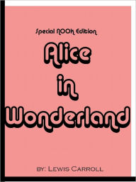 Title: Alice's Adventures in Wonderland- Special NOOK Edition with a FREE COPY of Through the Looking Glass for a LIMITED TIME, Author: Lewis Carroll