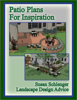 Patio Plans For Inspiration By Susan Schlenger Nook Book Ebook Patio Plans For Inspiration By Susan Schlenger Nook Book Ebook Barnes Le