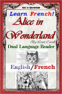 Learn French! Alice In Wonderland: Dual Language Reader (English/French)