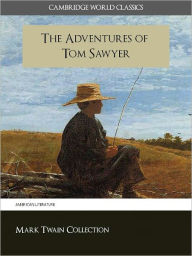 Title: THE ADVENTURES OF TOM SAWYER WITH CRITICAL COMMENTARY AND INTRODUCTION (Cambridge World Classics Edition) Special Nook Enabled Features (Tom Sawyer Nook Nook Adventures of Tom Sawyer) NOOKbook, Author: Mark Twain