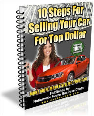 Title: 10 Steps For Selling Your Car For Top Dollar, Author: National Home Business Center