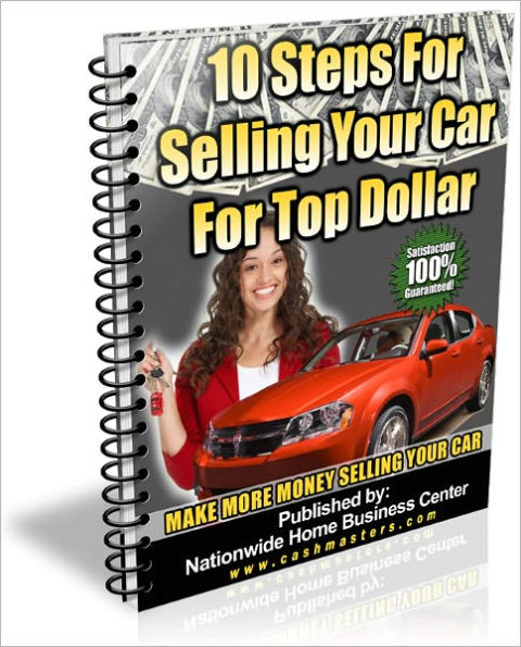 10 Steps For Selling Your Car For Top Dollar