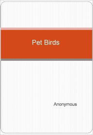 Title: Pet Birds, Author: Anonymous