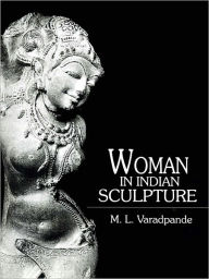 Title: Women In Indian Sculpture, Author: M.L. VARADPANDE