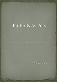 Title: Pit Bulls As Pets, Author: Anonymous